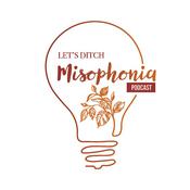 Podcast Let's Ditch Misophonia