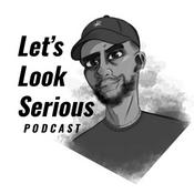 Podcast Let's Look Serious
