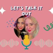 Podcast Let's Talk it Out