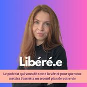 Podcast Libéré.e