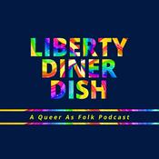 Podcast Liberty Diner Dish | A Queer As Folk Podcast