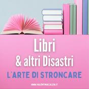 Libri & altri Disastri