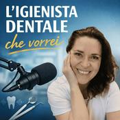 Podcast L'Igienista Dentale che vorrei