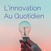 Podcast L'innovation Au Quotidien