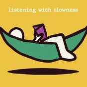 Podcast Listening with slowness