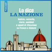Podcast Lo dice La Nazione
