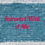 Podcast Introvert With A Mic