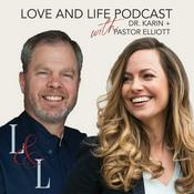 Podcast Love and Life with Dr. Karin and Pastor Elliott
