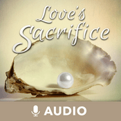 Podcast Love's Sacrifice (Audio)
