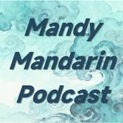 Podcast Mandy Mandarin Podcast | Basic → Intermediate Chinese