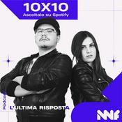 Podcast L'ultima Risposta 10x10