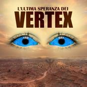 Podcast L'ultima speranza dei Vertex
