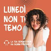 Podcast Meditazione e vita quotidiana - Lunedì non ti temo