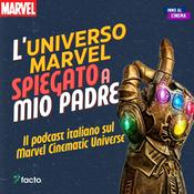 Podcast L'Universo Marvel spiegato a mio padre - Il Podcast Italiano sul Marvel Cinematic Universe