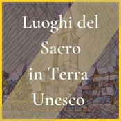 Podcast Luoghi del Sacro in Terra Unesco - Qdpnews.it