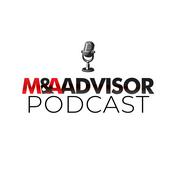 Podcast M&amp;A Advisor Podcast