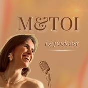 Podcast M et TOI, le podcast ✨