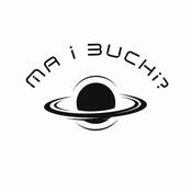 Podcast Ma i buchi?