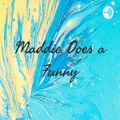 Podcast Maddie Does a Funny