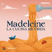 Podcast Madeleine - la cucina ricorda