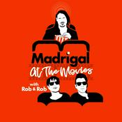 Podcast Madrigal at the Movies with Rob and Rob