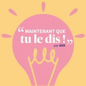Podcast Maintenant que tu le dis !