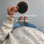 Podcast mamá sin recetas - el podcast