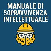 Podcast Manuale di Sopravvivenza Intellettuale