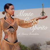 Podcast Marica Bortoletto Podcast 🔑Mente Corpo Spirito