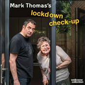 Podcast Mark Thomas's lockdown check-up