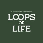 Podcast MARMORMETALL presents LOOPS OF LIFE