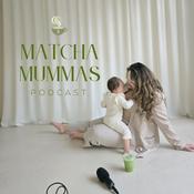 Podcast Matcha Mummas Podcast