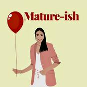 Podcast Mature-ish