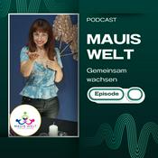Podcast Mauis Welt - Gemeinsam wachsen | Maui Iwanowitsch