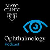 Podcast Mayo Clinic Ophthalmology Podcast