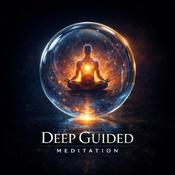 Podcast Deep Guided Meditation