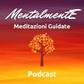 Podcast MentalmentE - Meditazioni Per Dormire - Storie e Fiabe