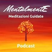 Podcast MentalmentE - Meditazioni Per Dormire - Storie e Fiabe