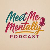 Podcast Meet Me Mentally Podcast