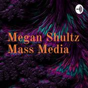 Podcast Megan Shultz Mass Media