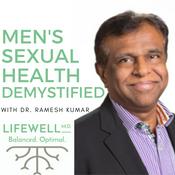 Podcast Men's Sexual Health Demystified with Dr. Kumar