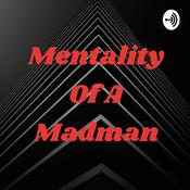 Podcast Mentality Of A Madman