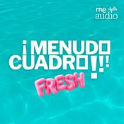 Podcast ¡Menudo cuadro! Fresh