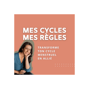 Podcast Mes Cycles, Mes Règles