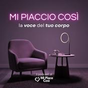 Podcast Mi Piaccio Così – La Voce del Tuo Corpo