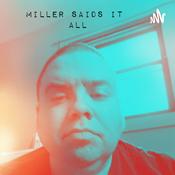 Podcast Miller Saids It All