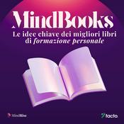 Podcast MINDBOOKS: le idee chiave dei migliori libri di formazione personale