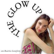 Podcast The Glow Up