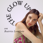Podcast The Glow Up
