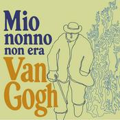 Podcast Mio nonno non era Van Gogh